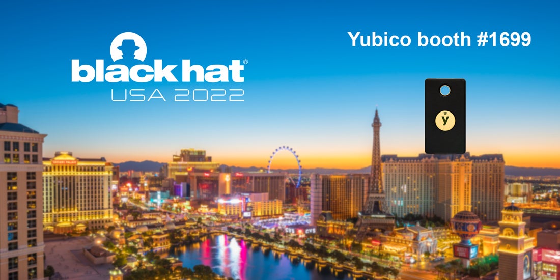 Meet Yubico at Black Hat USA 2022 Yubico
