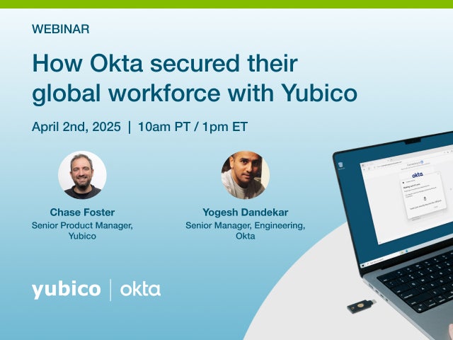 Beyond passwords: How Okta secured their global workforce with Yubico webinar cover image